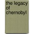 The Legacy Of Chernobyl