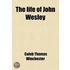 The Life Of John Wesley