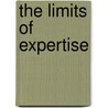 The Limits Of Expertise door R. Key Dismukes