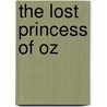 The Lost Princess Of Oz door Peter Glassman