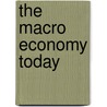 The Macro Economy Today by Cynthia Hill