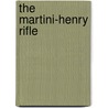 The Martini-Henry Rifle door Stephen Manning