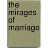 The Mirages Of Marriage door William J. Lederer