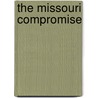 The Missouri Compromise door Michael Burgan