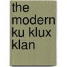 The Modern Ku Klux Klan door Henry Peck Fry