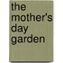 The Mother's Day Garden