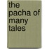 The Pacha of Many Tales