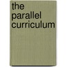 The Parallel Curriculum door Sandra N. Kaplan