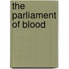 The Parliament Of Blood door Justin Richardson
