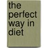 The Perfect Way In Diet