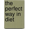 The Perfect Way In Diet door Anna Bonus Kingsford