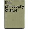 The Philosophy Of Style by T. H Wright