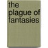 The Plague Of Fantasies
