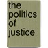 The Politics Of Justice