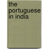 The Portuguese In India by Pearson M. N.