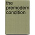 The Premodern Condition