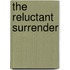 The Reluctant Surrender