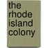 The Rhode Island Colony