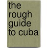The Rough Guide to Cuba by Matthew Norman