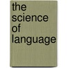 The Science Of Language door Noam Chomsky