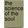 The Science of the Soul door Sander De Boer