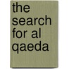 The Search For Al Qaeda by Bruce O. Riedel