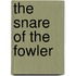 The Snare Of The Fowler