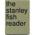 The Stanley Fish Reader