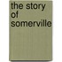 The Story Of Somerville