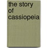 The Story of Cassiopeia door Robert Squier