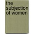 The Subjection of Women