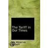 The Tariff In Our Times door Ida Minerva Tarbell
