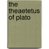 The Theaetetus of Plato