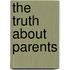 The Truth about Parents
