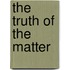 The Truth of the Matter
