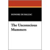 The Unconscious Mummers by Honoré de Balzac
