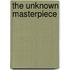 The Unknown Masterpiece