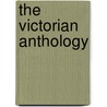 The Victorian Anthology by Sir Mountstuart Elphinstone Grant Duff