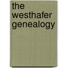 The Westhafer Genealogy by Westhafer Francis M. 1850-1922