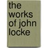 The Works Of John Locke