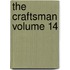 The craftsman Volume 14