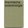 Thermische Solarenergie by Robert Stieglitz