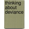 Thinking About Deviance door Paul Higgins