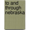 To And Through Nebraska door Frances I. Sims Fulton