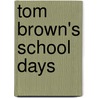 Tom Brown's School Days by Thomas Hughes