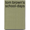 Tom Brown's School-Days door Thomas Hughes