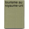 Tourisme Au Royaume-Uni by Source Wikipedia