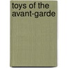 Toys of the Avant-Garde by Juan Bordes