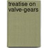 Treatise On Valve-Gears