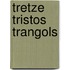 Tretze tristos trangols